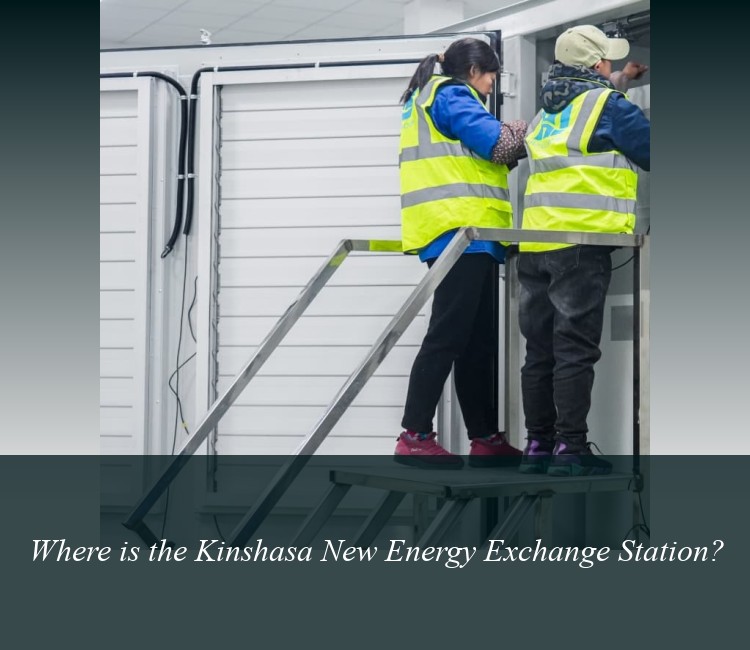 Where is the Kinshasa New Energy Exchange Station?