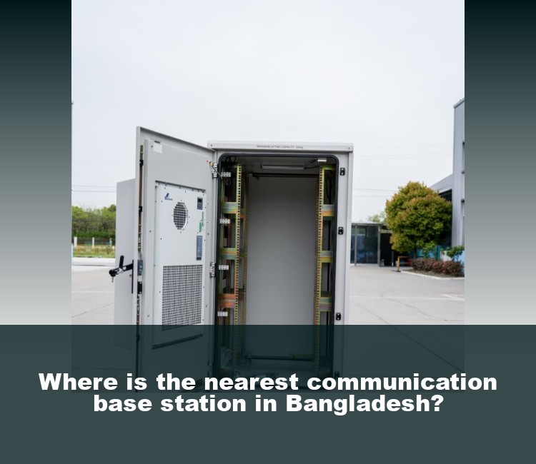 Where is the nearest communication base station in Bangladesh?