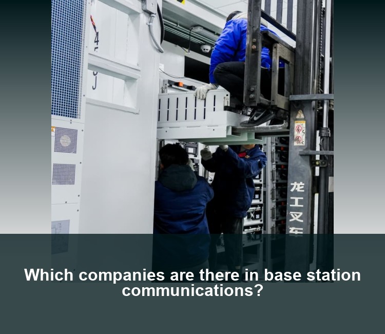 Which companies are there in base station communications?