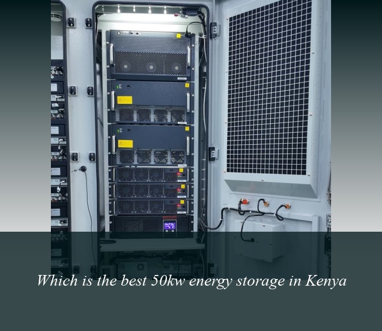 Which is the best 50kw energy storage in Kenya