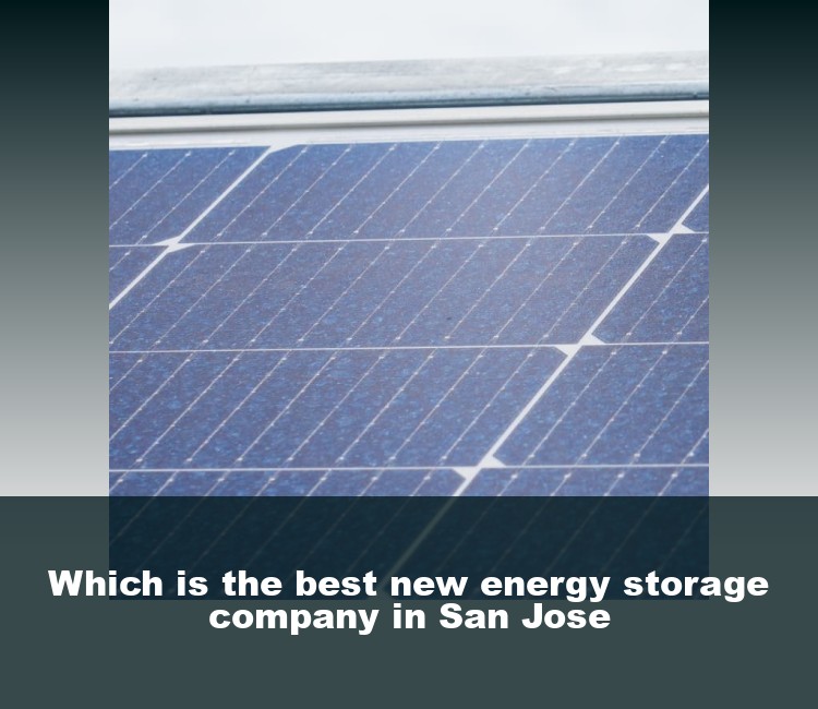 Which is the best new energy storage company in San Jose