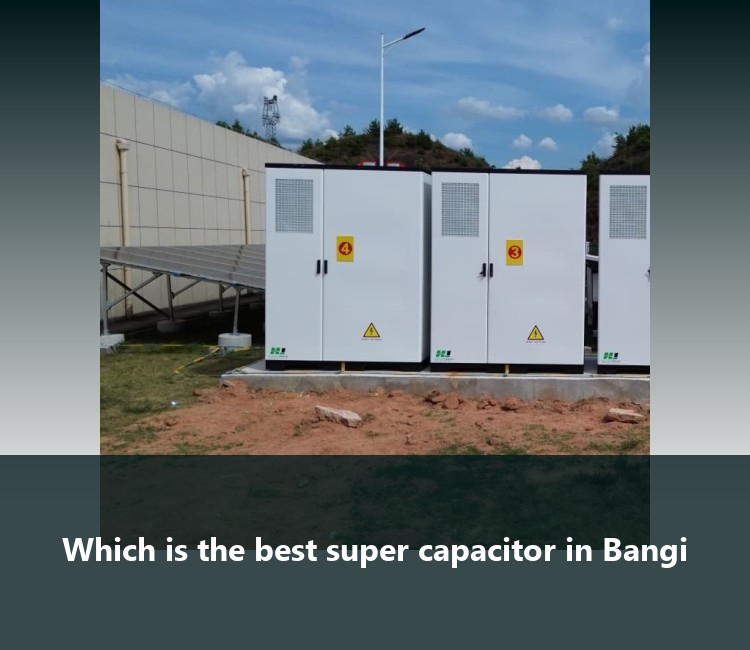 Which is the best super capacitor in Bangi