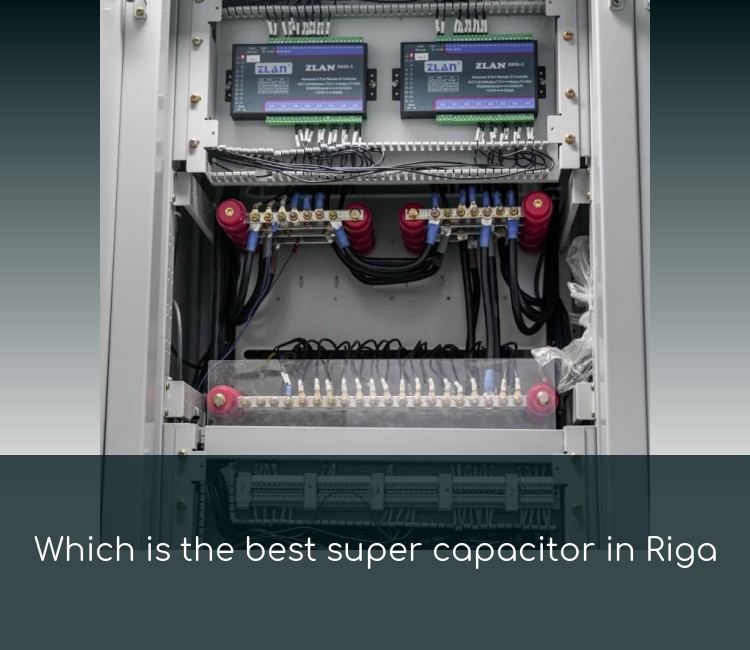 Which is the best super capacitor in Riga