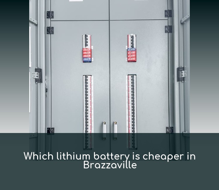 Which lithium battery is cheaper in Brazzaville