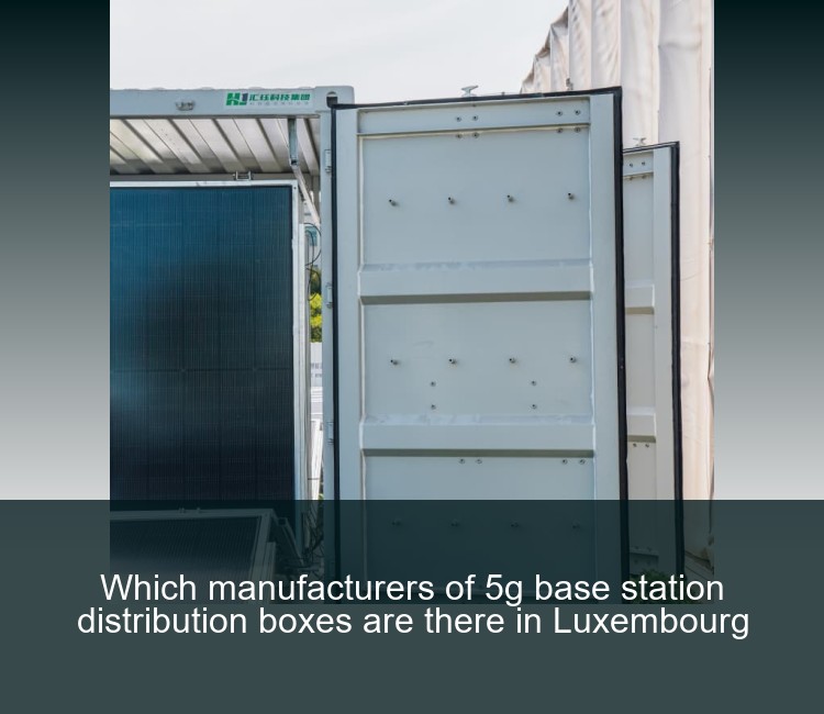 Which manufacturers of 5g base station distribution boxes are there in Luxembourg