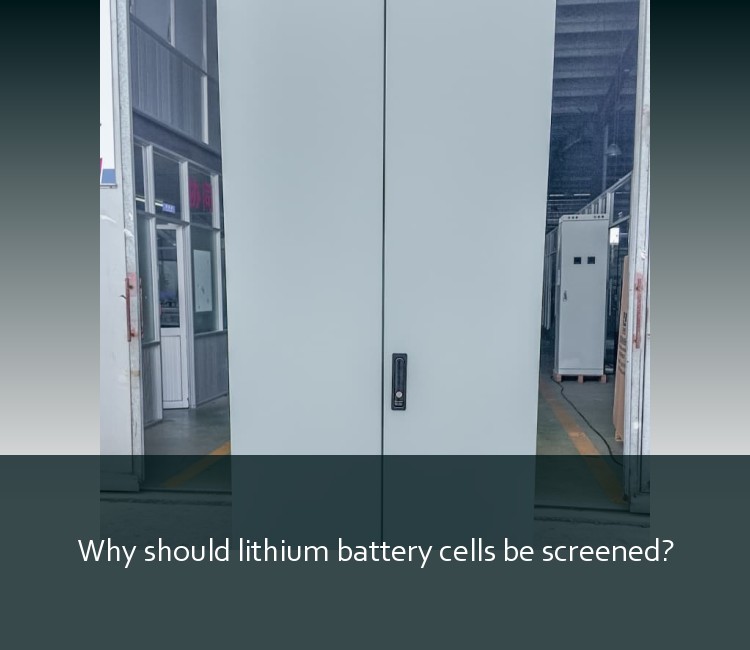 Why should lithium battery cells be screened?