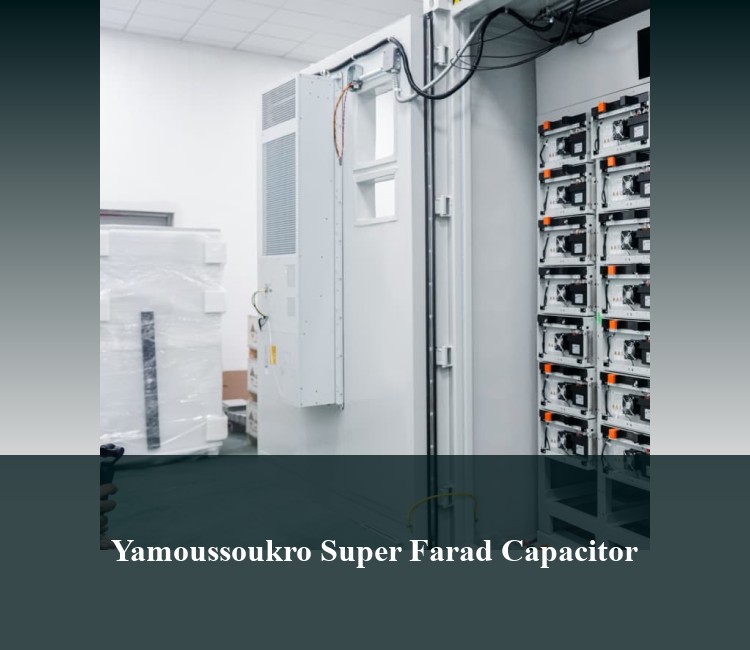 Yamoussoukro Super Farad Capacitor
